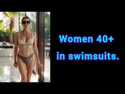 Beautiful women 40+ in swimsuits