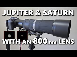 Jupiter & Saturn with an 800mm Lens - Canon EOS R7 & RF 800mm f/11