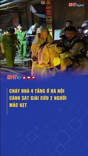 Cháy nhà 4 tầng ở Hà Nội, cảnh sát giải cứu 2 người mắc kẹt