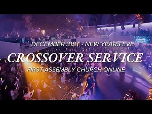 Crossover Service at First Assembly Church | 10:30PM