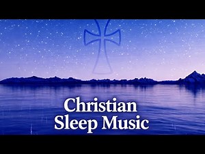 Heavenly Christian Sleep Music 😴 10 Hours of Relaxing Ambience 😴 Deep Sleep Instrumental