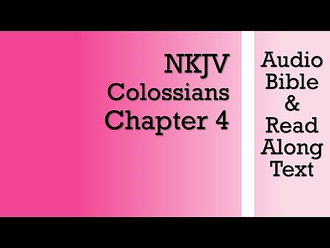 Colossians 4 - NKJV (Audio Bible & Text)