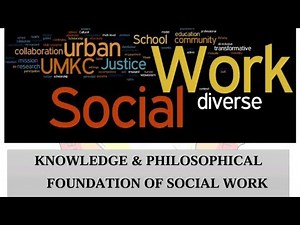 SOCIAL WORK REVIEWER: Knowledge & Philosophical Foundation of Social work Profession Introduction