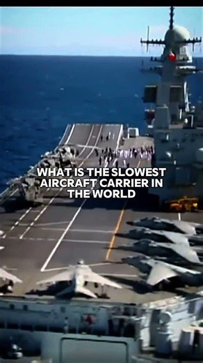 What is the slowest aircraft carrier in the world