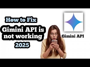 How to Fix Gemini API Not Working | Troubleshooting & Solutions (2025)