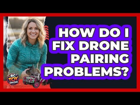 How Do I Fix Drone Pairing Problems?