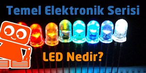 LED Nedir? Tüm LED Çeşitleri ve Özellikleri
