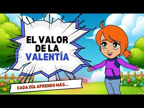 EL VALOR DE LA VALENTÍA CON DIBUJOS PARA LOS NIÑOS