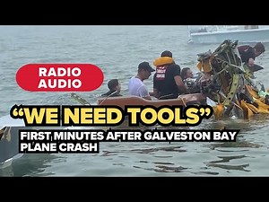 Galveston Bay plane crash: Radio calls reveal urgent rescue effort after medical flight went down