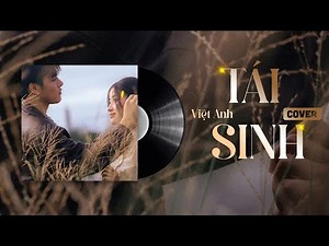 TÁI SINH - TĂNG DUY TÂN X TÙNG DƯƠNG| VIỆT ANH COVER