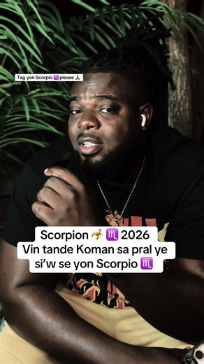Scorpio ♏️ 2026 vin tande sa #zodiac #zodiacsigns #scorpio #haitiantiktok🇭🇹 #pourtoi tag sign paw la pou m baw 2026 paw la