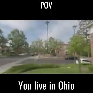 POV: You live in Ohio (full version)