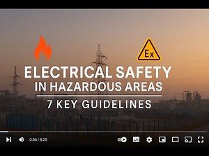 Electrical Safety in Hazardous Areas | 7 Guidelines Every Engineer Should Know