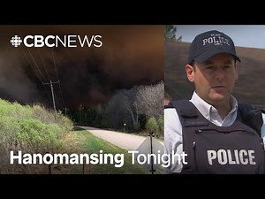 2 confirmed dead in out-of-control wildfires in Manitoba | Hanomansing Tonight