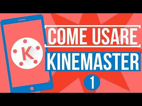 Come usare Kinemaster - Il miglior editor video per smartphone (tutorial completo parte 1)