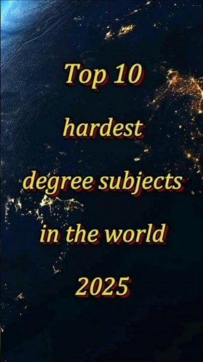 Top 10 hardest subjects in the world
