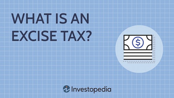 Excise Tax: What It Is and How It Works, With Examples