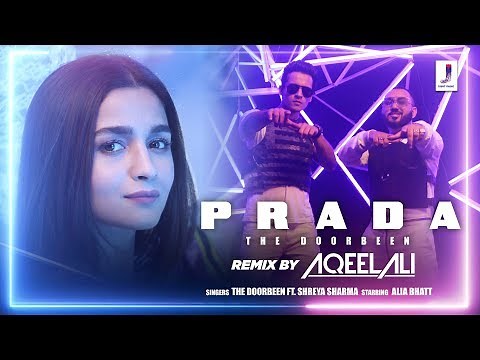 Prada - Official Dance Remix | DJ Aqeel Ali | The Doorbeen | Alia Bhatt | Duro Duro