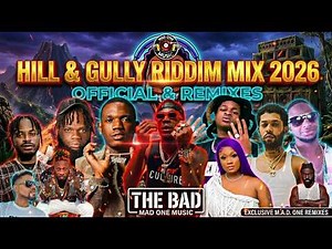 HILL & GULLY RIDDIM MIX 2026 (Official & Remixes) Masicka, Valiant, Chronic Law, Vybz Kartel