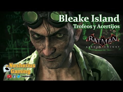 Batman Arkham Knight - Trofeos y Acertijos - Bleake Island