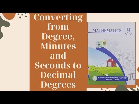9th class Math Converting from degree minutes and seconds to Decimal Degrees and Example