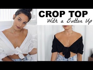 HOW TO Crop Top | Style a Button Up Shirt