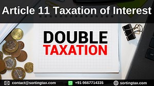 Double Taxation Avoidance Agreement - Article 11 Taxation of Interest - Sorting Tax