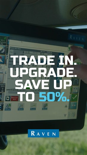 Don’t go into next season with last season’s tech. Trade in, save up to 50%, and upgrade to the latest Raven solutions before it’s too late. | Raven Industries