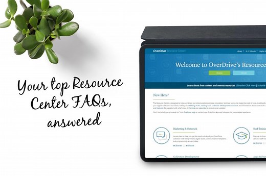 Your top Resource Center FAQs, answered - OverDrive