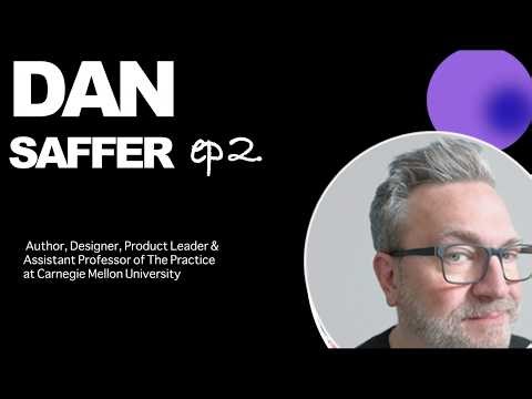 🎙️ Episode 2 — A Conversation with Dan Saffer | Designer, Author & Assistant Professor at CMU