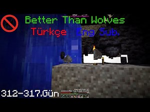 Better Than Wolves 312-317.Gün (sürekli savaş halinde)