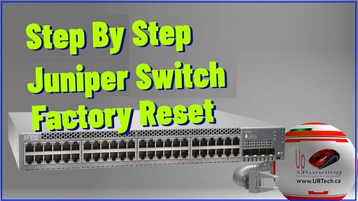 SOLVED: VIDEO: Step By Step Factory Reset Wipe a Juniper EX Switch - Up & Running Inc - Tech How To's