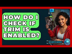 How Do I Check If TRIM Is Enabled? - Your Computer Companion