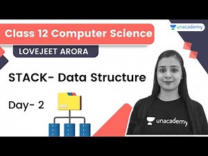 STACK- Data Structure | Day 2 | Class 12 - Computer Science | Lovejeet Arora