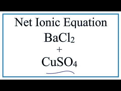 How to Write the Net Ionic Equation for BaCl2 + CuSO4 = BaSO4 + CuCl2