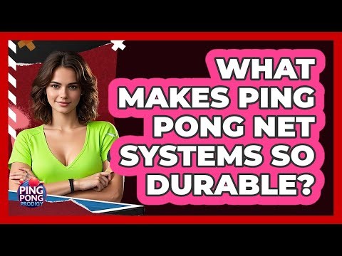 What Makes Ping Pong Net Systems So Durable? - Ping Pong Prodigy