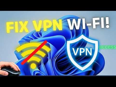 How to stop Wi Fi Not Working With a VPN permanently on Windows
