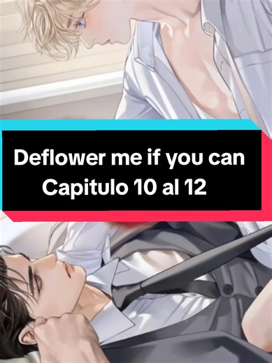 Resumen del capítulo 10 al 12 de Deflower me if you can. ZIG Omegaverse Bliss Miller Cassian Strickland #novel #yaoi #bl #fujoshi #manhwa