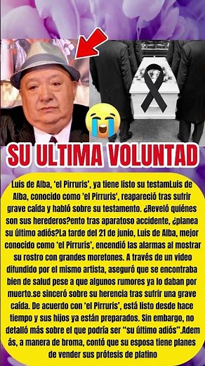 Luis de Alba, ‘el Pirruris’, ya tiene listo su testamento tras aparatoso accidente ! TRISTE NOTICIA