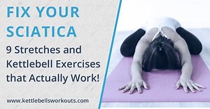 9 Sciatica Stretches and Kettlebell Exercises that Actually Work