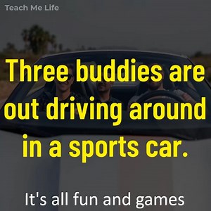 237K views · 5.8K reactions | Three buddies are out driving around in a sports car | Teach Me Life | Facebook