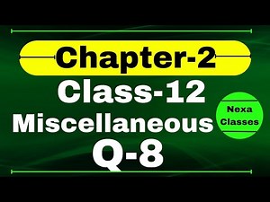 Q8 Miscellaneous Exercise Chapter2 Class 12 Math || Class 12 Miscellaneous Exercise Chapter2 Q8