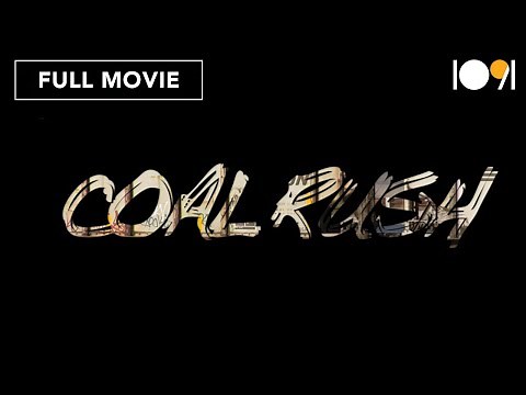 Coal Rush (FULL MOVIE) | 2012 | Documentary, Coal, Environment, Polluted Water
