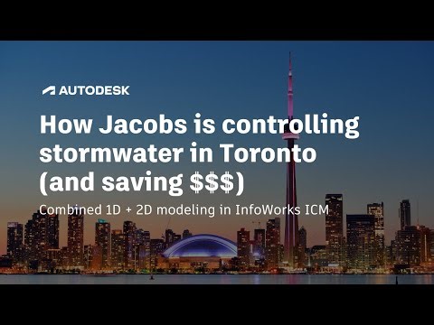 Jacobs: How 1D + 2D modeling in InfoWorks ICM is controlling stormwater in Toronto (and saving $$$)