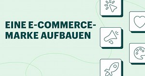 In 9 Schritten eine E-Commerce-Marke aufbauen - Shopify Deutschland