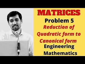 Reduction of Quadratic form to Canonical form | Problem 5 | Matrices | Engineering Mathematics