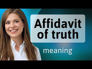 Unlocking Legal English: The Affidavit of Truth Explained