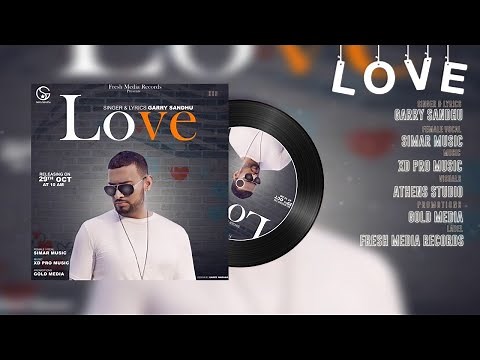 Garry Sandhu - LOVE (Official Audio) Fresh Media Records | 👍 2017