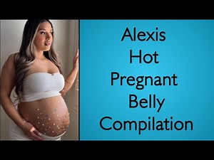 Alexis Hot Pregnant Belly Compilation | Instagram