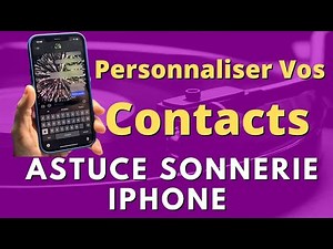 Astuce iOS iPhone : Comment Personnaliser La Sonnerie De Chacun De Vos Contacts